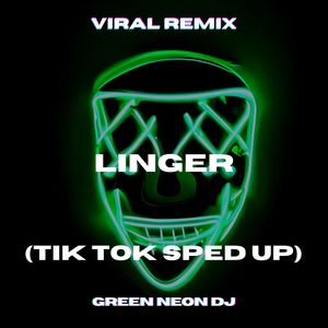 Linger (Tik Tok Sped Up) (Remix)