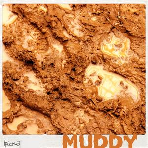 MUDDY (Explicit)