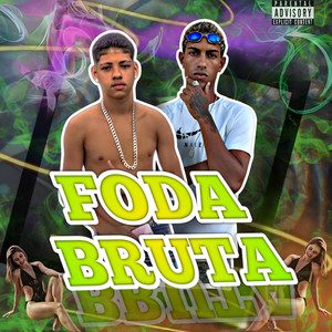 Foda Bruta (Explicit)