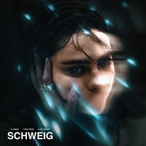 Schweig (feat. Yung Vision & Alex Connor) [Explicit]