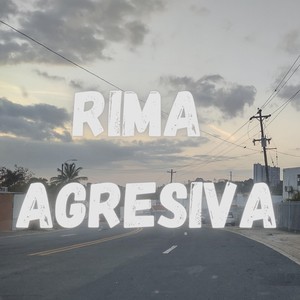 Rima Agresiva (Explicit)