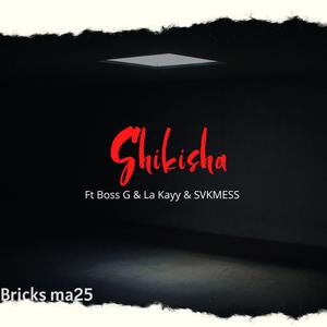 Shikisha (feat. BOSs G, La Kayy & SVKMESS)