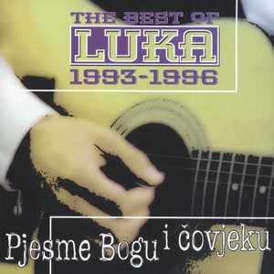 The Best Of Luka, Pjesme Bogu I Čovjeku