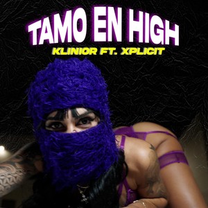 Tamo en High (feat. Xplicit Lv) (Explicit)