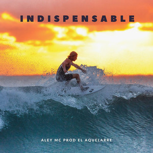 Indispensable (Explicit)