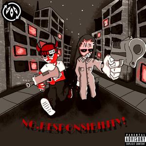 NO.RESPONSIBILITY! (Explicit)