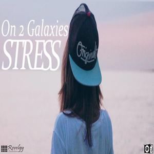 Stress (feat. Revelgy, Buckwald, Snap & Kayla Burt) (Explicit)
