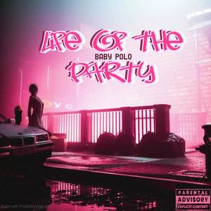 LIFE OF THE PARTY! (Explicit)