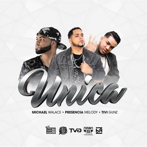 Unica (feat. Michael Walace & Tivi Gunz) [Explicit]