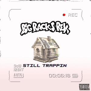 Still Trappin (Freestyle) [Explicit]