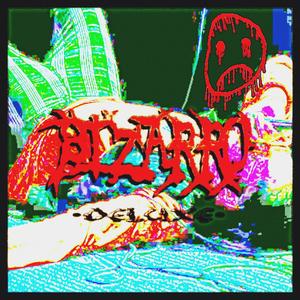 BIZARRO (Deluxe) [Explicit]