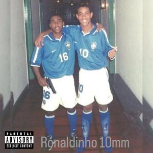 Ronaldinho 10mm (feat. TuZorroFav) (Explicit)
