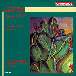 Alwyn: Chamber Works, Vol. 2