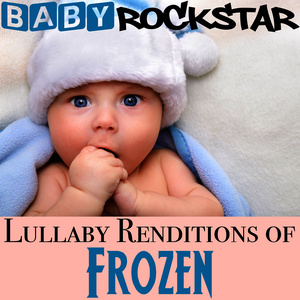 Lullaby Renditions of the Soundtrack - Anna and the Snow Queen / Frozen