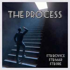 The Process (feat. FTB Mar & FTB Dre) [Explicit]