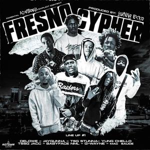 Fresno Cypher Line Up 1 (feat. DELOWE, JGunna, Yung Chello, Tsg Jacc, Babyface NML, G wayne & Mac Sauce) [Explicit]