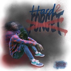 Hard 2 Forget (Explicit)