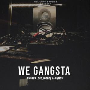 WE GANGSTA (Explicit)