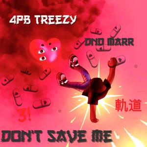 Dont Save Me (feat. DND Marr) [Explicit]