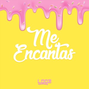 Me Encantas