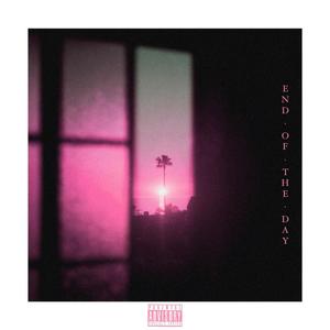 End of the Day (Explicit)