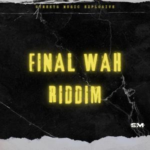 FINAL WAH RIDDIM