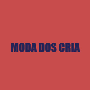 Moda dos Cria (Explicit)