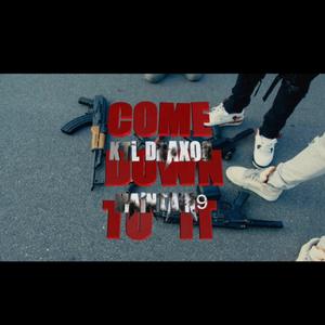 Come Down To It (feat. MainTain9) (Explicit)