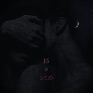 Te e visto (Explicit)