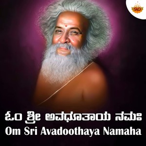 Om Sri Avadoothaya Namaha