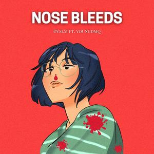 nose bleeds (feat. dyslm) (Explicit)
