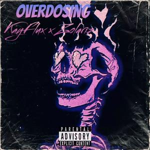 Overdosing (feat. Zolariz++) [Explicit]