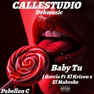 Baby Tu (feat. El Malveke & El Krizon) (Explicit)