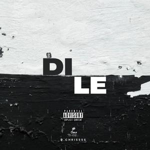 d.Chrissss - DILE (Explicit)