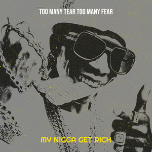 Too Many Tear Too Many Fear (Explicit)