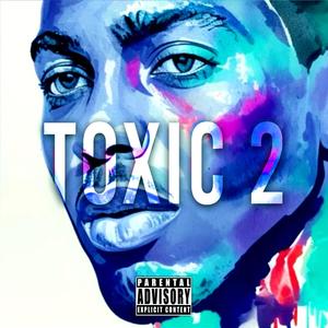 Toxic 2 (Explicit)