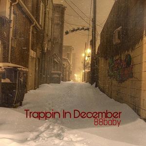 Trappin In December (Explicit)