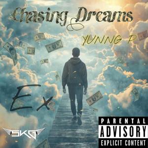 Chasing Dreams (feat. Yunng P) [Explicit]