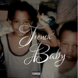 Trench Baby (Explicit)