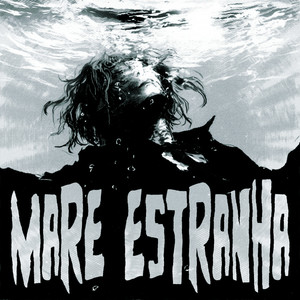 MARE ESTRANHA (Explicit)