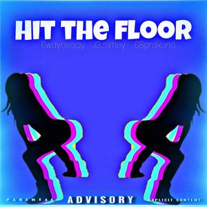 Hit the floor (feat. J3.slimey & 68prokuno) [Explicit]