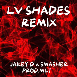 LV Shades (feat. smasher artist) [Remix] [Explicit]