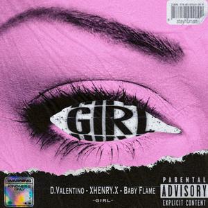 Girl(feat. XHENRY.X & Baby Flame) (Explicit)