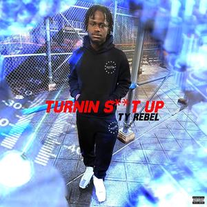 Turnin **** Up (Explicit)