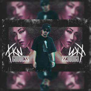 FKN a Goddess (feat. Grizzle) (Remix)