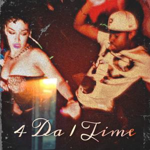 4 Da 1 Time (Explicit)