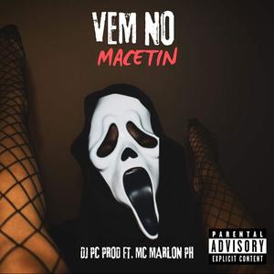 Vem no macetin (feat. MC MARLON PH) [Explicit]