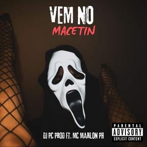 Vem no macetin (feat. MC MARLON PH) (Explicit)