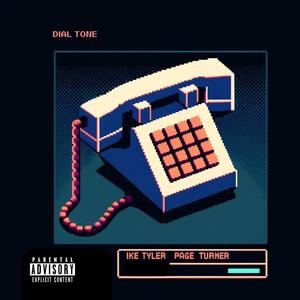Dial Tone (feat. Ike Tyler) (Explicit)