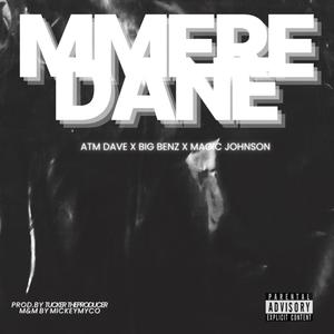 Mmere Dane (feat. Magic Johnson & Big Benz) (Explicit)